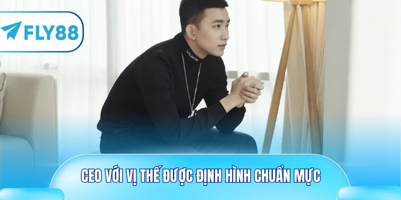 CEO với vị thế được định hình chuẩn mực
